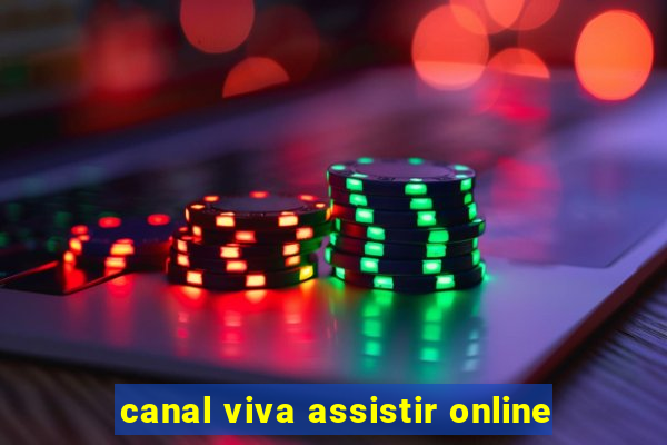 canal viva assistir online